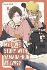 My Love Story with Yamada-kun at Lv999, Vol. Vol. 5 - Mashiro