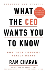 What the CEO Wants You to Know : How Your Company Really Works - Ram Charan
