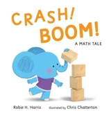 CRASH ! : BOOM : A Math Tale - Harris, Robie H