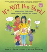 It's Not the Stork ! : A Book About Girls, Boys, Babies, Bodies, Families and Friends - Harris, Robie H