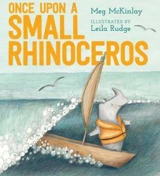 Once Upon a Small Rhinoceros - McKinlay, Meg