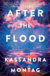 After the Flood : A Novel - Kassandra Montag