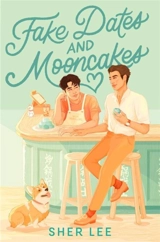 Fake Dates and Mooncakes - Lee, Sher