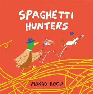 Spaghetti Hunters - Morag Hood