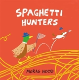 Spaghetti Hunters - Morag Hood