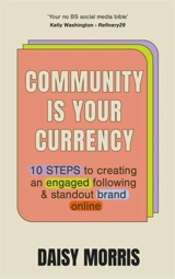 Community Is Your Currency - Morris, Daisy