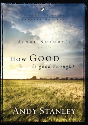 How Good Is Good Enough ? : 6-Pack, Easter - Andy Stanley