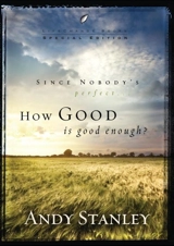 How Good Is Good Enough ? : 6-Pack, Easter - Andy Stanley