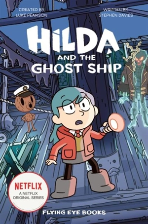Hilda and the Ghost Ship : Hilda Fiction Vol. 5 - Luke Pearson
