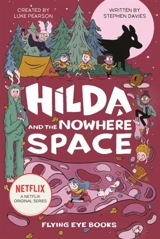 Hilda and the Nowhere Space : Hilda Fiction Vol. 3 - Luke Pearson