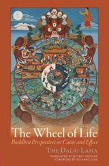 The Wheel of Life : Buddhist Perspectives on Cause and Effect - Rinpoche, Patrul,  Dalai Lama XIV