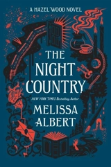 The Night Country : A Hazel Wood Novel Vol. 2 - Melissa Albert