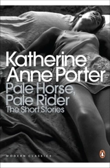 Pale Horse, Pale Rider - Katherine Anne Porter