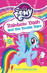 Rainbow Dash and the Double Dare : My Little Pony - Berrow, G.M.