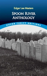 Spoon River Anthology - Edgar Lee Masters