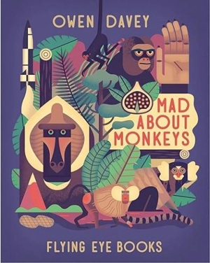 Mad About Monkeys - Owen Davey