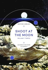 Shoot at the Moon : Science Fiction Classics - Temple, William F.