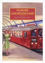Murder Underground - Hay, Mavis Doriel