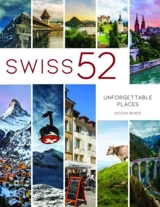 Swiss 52 : Unvergessliche Orte - Bewes, Diccon