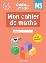 Outils pour les maths MS : mon cahier de maths : conforme aux programmes - Fabienne Clot