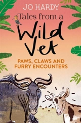 Tales from a Wild Vet - Hardy, Jo