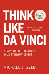 Think Like Da Vinci - Michael J. Gelb