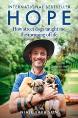 Hope : How Street Dogs Taught Me the Meaning of Life - Harbison, Niall