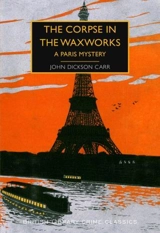 The Corpse in the Waxworks - Carr, John Dickson