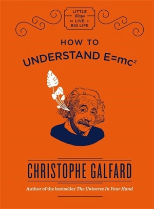 How to Understand E=Mc2 - Christophe Galfard