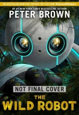 The Wild Robot - Brown, Peter