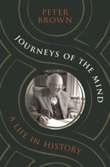Journeys of the Mind : A Life in History - Brown, Peter