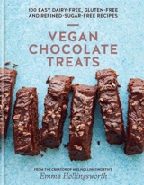 Vegan Chocolate Treats : 100 easy dairy-free, gluten-free and refined-sugar-free recipes - Hollingsworth, Emma