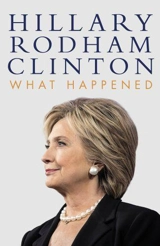 What Happened - Hillary Rodham Clinton