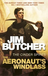The Aeronaut's Windlass : The Cinder Spires Book Vol. 1 - Butcher, Jim