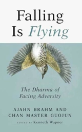 Falling Is Flying : The Dharma of Facing Adversity - Ajahn Brahm