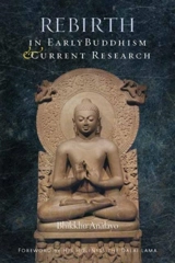 Rebirth in Early Buddhism and Current Research - Analayo, Bhikkhu