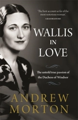 Wallis in Love : The untold true passion of the Duchess of Windsor - Morton, Andrew