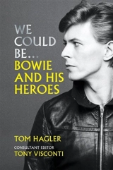 We Could Be... Bowie and his Heroes - Hagler, Tom