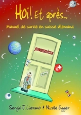Hoi : Et apres ... : Manuel de survie en suisse allemand - Lievano, Sergio J. Egger, Nicole