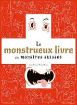 Le monstrueux livre des monstres suisses - Meister, Michael, Bewes, Diccon