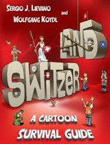 Switzerland : A Cartoon Survival Guide - Lievano, Sergio J. Egger, Nicole