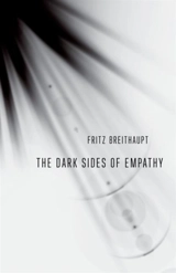 Dark Sides of Empathy - Fritz Breithaupt