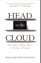 Head in the Cloud : The Power of Knowledge in the Age of Google - William Poundstone