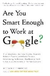 Are You Smart Enough to Work at Google ? - William Poundstone