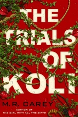 The Trials of Koli : The Rampart Trilogy Vol. 2 - Carey, M. R.