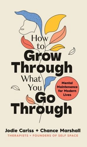 How to Grow Through What You Go Through - Cariss, Jodie