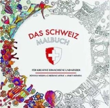 Das Schweiz-Malbuch : Für kreative Erwachsene un Kinder - Moon, Joanna