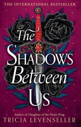The Shadows Between Us - Levenseller, Tricia