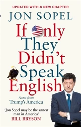 If Only They Didn't Speak English : Notes from Trump's America - Jon Sopel