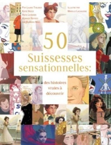 50 Suissesses sensationnelles : Des Histoires vraies à découvrir - Theurer, Laurie